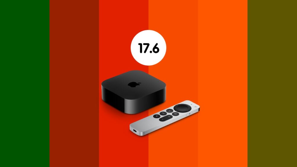 Download tvOS 17.6 update.