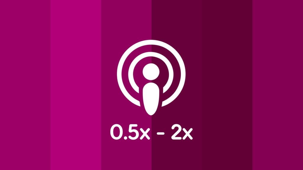 Adjust episode playback speed in Apple Podcasts.