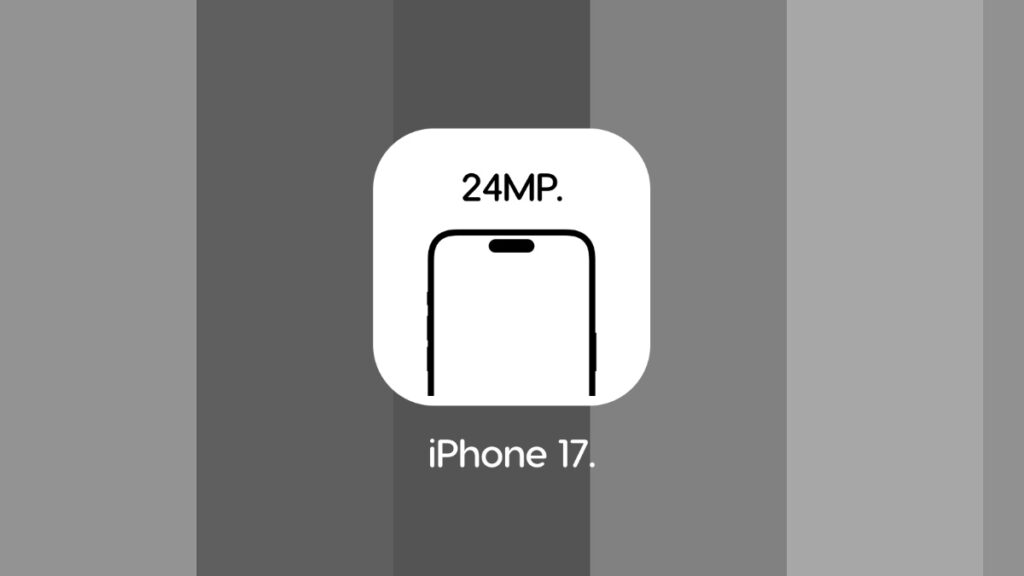 iPhone 17 to feature 24-megapixel front camera.