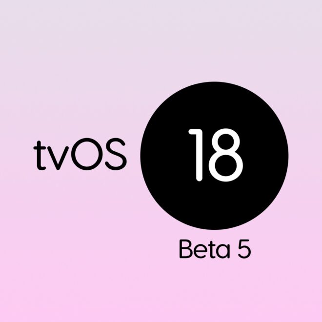 tvOS 18 Beta 5 for Apple TV is Now Here