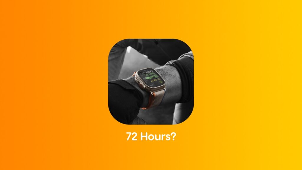 Get 72 hours battery life on Apple Watch Ultra.