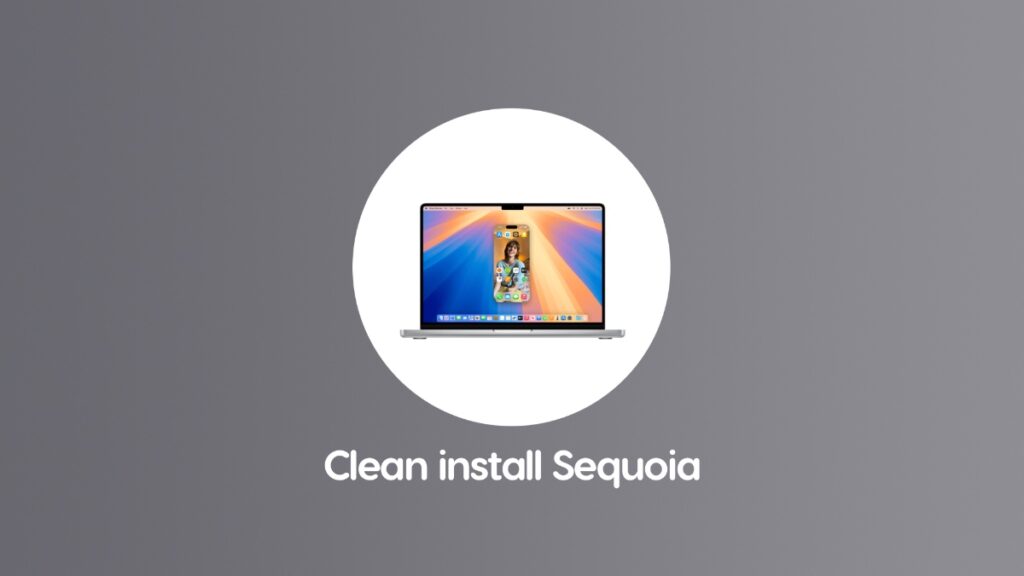 Clean install macOS Sequoia 15.0 final update on Mac.