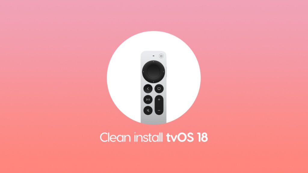 Clean install tvOS 18 final on USB-C Apple TV.