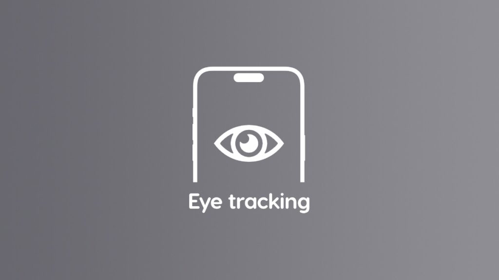 Enable eye tracking in iOS 18 for iPhone.