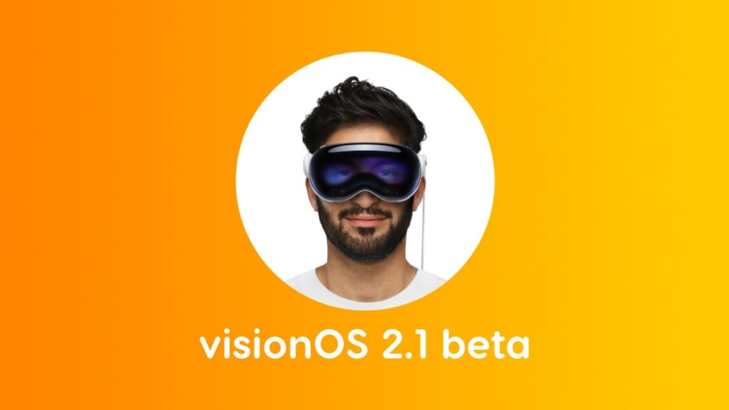 visionOS 2.1 beta 1 now available.