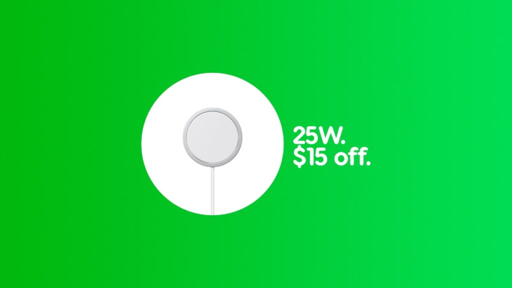 Save up to $15 on 25W MagSafe Charger.