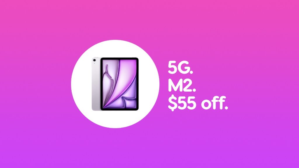 $55 off M2 iPad Air with cellular.