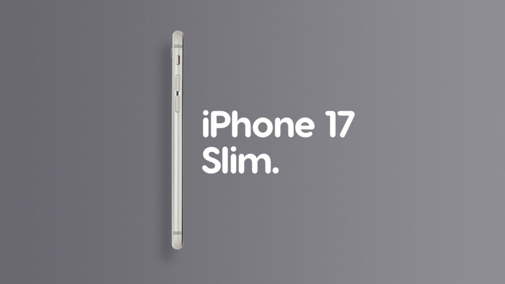 iPhone 17 Slim may not be that thin.