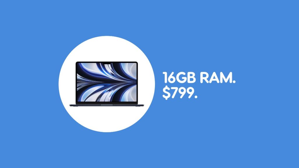 Save $200 on 16GB M2 MacBook Air.