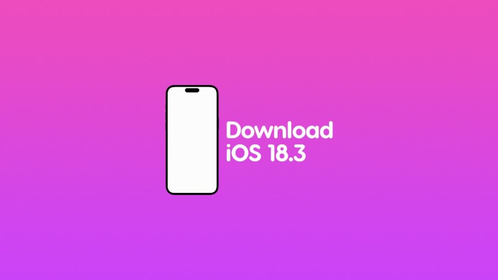 Download iOS 18.3 and iPadOS 18.3 final updates.