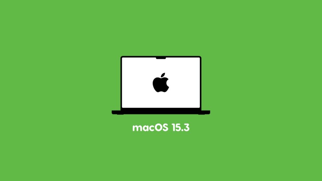 Download macOS 15.3 Sequoia final update.