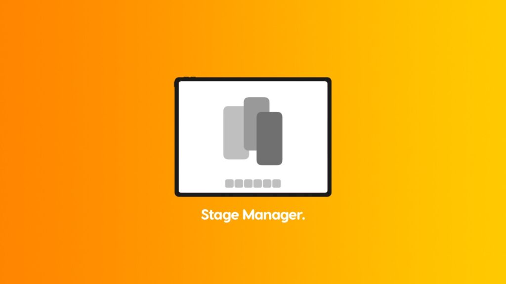 Stage Manager for iPad and iPhone apps.