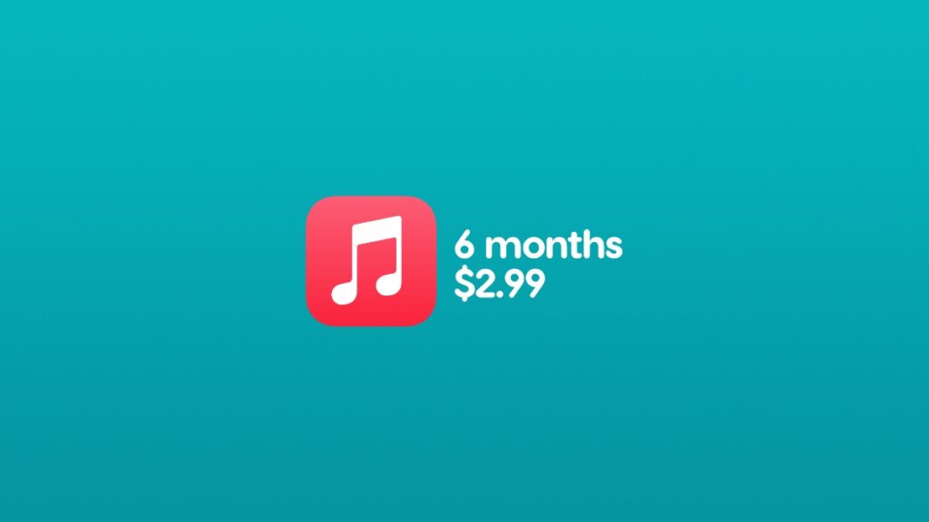 6 months Apple Music for $2.99.